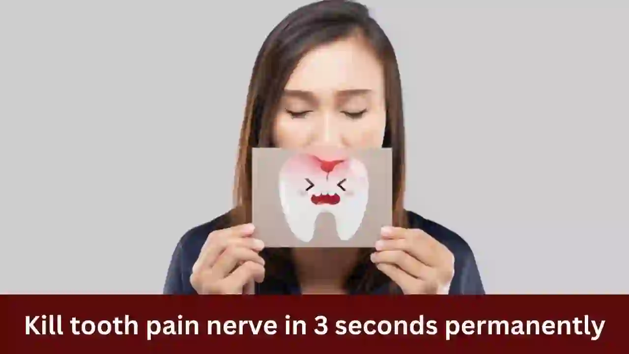 Kill tooth pain nerve in 3 seconds permanently